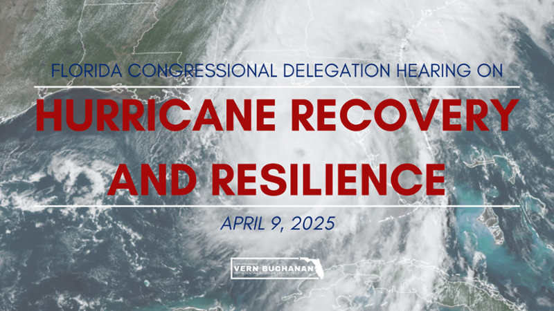 Buchanan, Wasserman Schultz to Hold Bipartisan Florida Delegation Hearing on Hurricane Recovery and Resilience